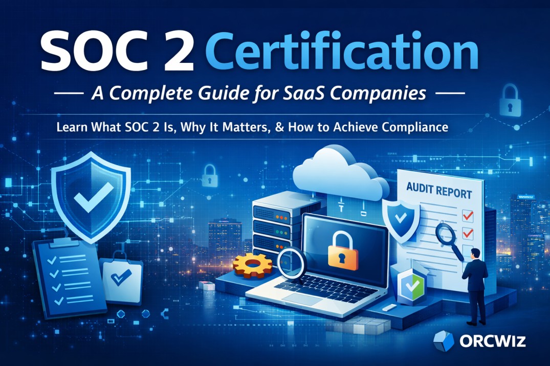 What is SOC 2 Certification? A Complete Guide for SaaS Companies